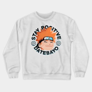 Stay positive Crewneck Sweatshirt